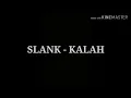 SLANK - KALAH (Lirik)