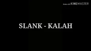 Download SLANK - KALAH (Lirik) MP3