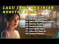 🎵 Lagu Jawa Kekinian Nonstop 1 Jam | Full Album Hits 2025 – Enak Buat Santai \u0026 Perjalanan