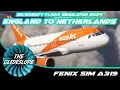 Airbus A319 (by Fenix) | England to Netherlands | Taking SU4 for a quick ride!