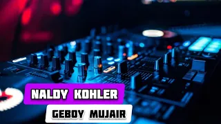 Download GEBOY MUJAIR - Naldy Kohler (Offical Music Remix) NEW2K18 MP3