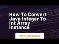 how to convert java integer to int array instance
