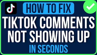 TIKTOK COMMENTS NOT SHOWING 2026 Easy Guide Tiktok Not Showing Comments Problem