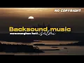 Backsound Musik - backsound Musik islami - vibes lebaran