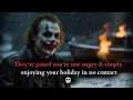 Ze zijn boos dat je niet kwaad bent en geniet van je vakantie zonder contact 😈 - Joker-toespraak