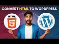How to convert HTML website to WordPress Best HTML to WordPress converter plugin