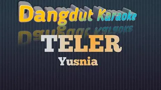 Download TELER _ YUSNIA Karaoke Tanpa Vokal @DEDIROSADI MP3