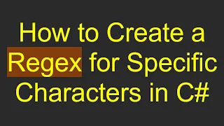How to Create a Regex for Specific Characters in C