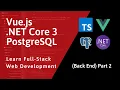 Full-Stack Vue NET PostgreSQL - Part 02