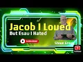 Download Lagu Jakob heb ik liefgehad, maar Esau heb ik gehaat (volkeren, geen individuen) - Steve Gregg