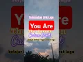 Lagu You Are The Reason - Calum Scott, Terjemahan Lirik Lagu, (belajar bahasa inggris lewat lagu)