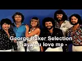 Download Lagu George Baker Selection   Say you love me Lyrics