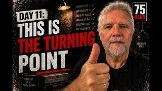 75 Hard – Day 11 – The Turning Point
