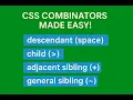 CSS Combinators - Child Descendant Adjacent General Sibling Selectors Explained