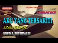 Download Lagu AKU YANG TERSAKITI [JUDIKA] KARAOKE NADA RENDAH G=DO
