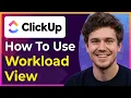 How to Use ClickUp Workload View Step-By-Step 2026 guide