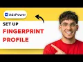 How to Set up a Fingerprint Profile in Adspower User Agent Timezone Webgl 2026 Full Guide