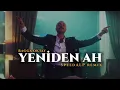 Lagu Ragga Oktay - Yeniden Ah (SpeedALP Remix)