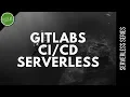 Automated deployments of Serverless Framework project with GitLabs