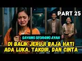 Part 25 Sayang Seorang Ayah - Di Balik Jeruji Baja Hati, Ada Luka, Takdir, dan Cinta