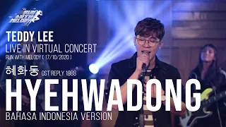 Download Teddy Lee - Hyehwadong 혜화동 (ost Reply 1988) [Bahasa Indonesia] Live in Run with Melody MP3