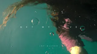 jay aliyev get my love