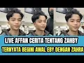 Lagu LIVE AFFAN CERITA TENTANG ZAHBY,TERNYATA BEGINI AWAL ZAHRA DENGAN EBY