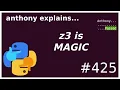 z3 is actual magic intermediate anthony explains