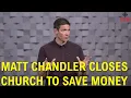 Woke Pastor Matt Chandler Closes Church For Money