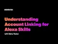 Understanding Account Linking for Alexa Alexa-app only Account Linking Python Skill Templates