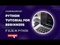 Python Tutorial For Beginners If Else in Python Learn If Else Statement in Python in 5 min