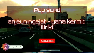 Download Anjeun ngejat - Yana Kermit (lirik)-pop sunda MP3