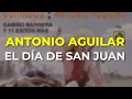 Antonio Aguilar - El Día de San Juan (Audio Oficial)