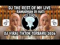 Lagu DJ THE REST OF MY LIVE X RAMADHAN DI HATI - MAHER ZAIN SONG CANDU STYLE KONDANG VIRAL DI TIKTOK 2026
