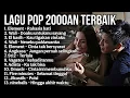 Lagu Kumpulan Lagu Pop Indonesia 2000an Terpopuler | Full Album Lagu Nostalgia Terbaik | Pop Hits
