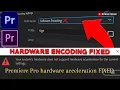 Enable HARDWARE ENCODING In Premiere Pro FIX Premiere Pro Hardware Acceleration 100 FIXED