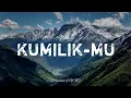 Download Lagu KUMILIK-MU (lirik) ~ JPCC Worship Youth