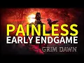 Grim Dawn INTO DEPTH - PAINLESS Early End Game Guide
