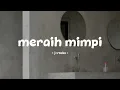 Lagu j-rocks - meraih mimpi - lirik.id
