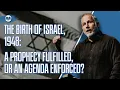 Download Lagu Israel, 1948: Fulfilled Prophecy or Forced Agenda? | David Guzik