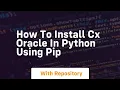 how to install cx oracle in python using pip