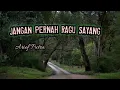 Download Lagu JANGAN PERNAH RAGU SAYANG - ARIEF (LIRIK LAGU)