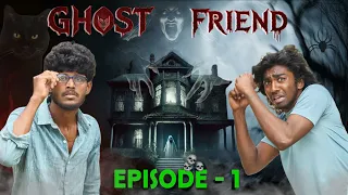  ghost friend episode 1 ghost webseries 