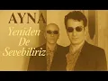 AYNA - YENİDEN DE SEVEBİLİRİZ ( AKDENİZ )