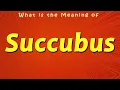 What is the Meaning of Succubus