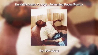 Kendrick Lamar X Lloyd Swimming Pools Remix Sped Up Reverb 