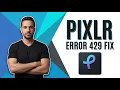 Pixlr Error 429 Fix Quick Troubleshooting Guide