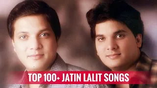 top 100 jatin lalit songs 1991 2006
