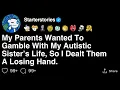 Download Lagu [FULL STORY] My Parents Wanted To Gamble With My Autistic Sister’s Life,