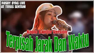 Download Terpisah Jarak Dan Waktu ( Koplo Bajidor Version ) | Rusdy Oyag Live Teras Sentani MP3